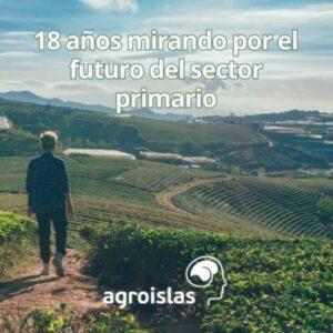 UN AÑO MÁS ACOMPAÑANDO AL SECTOR PRIMARIO