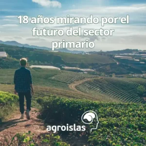18 AÑOS MIRANDO POR EL FUTURO DEL SECTOR PRIMARIO